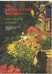 Leyenaar, Th. JJ - De Mexicaanse keuken - een verkenning