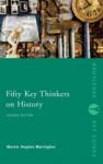 Hughes-Warrington, Marnie - Fifty Key Thinkers on History