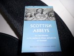 Cruden, Stewart - Scottish Abbeys An Introduction to the medieval abbeys and priories of Scotland