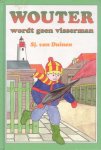 Sjanie van Duinen - Duinen, Sj. van-Wouter wordt geen visserman