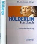 Kreuzer, Johan (Hrsg.) - Hölderlin Handbuch: Leben - Werk - Wirkung