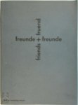 N/a - Freunde + Freunde Friends + Fruend. Karl Gerstner Diter Rot Daniel Spoerri Andre Thomkins und Freunde