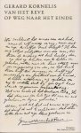 Reve (14 december 1923 Amsterdam, Nederland - 8 april 2006 Zulte, Belgie), Gerard Kornelis van het - Op weg naar het einde - Deels gefictionaliseerde reisbrieven, waarin de schrijver zich uitspreekt over leven, liefde en letteren..