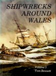 Bennett, Tom - Shipwrecks around Wales, Volume 1