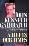 Galbraith, John Kenneth - A Life in Our Times Galbraith, John Kenneth - A Life in Our Times