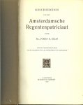 Elias, dr. Johan E. - Geschiedenis van het Amsterdamsche Regentenpatriciaat - . .