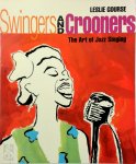 Leslie Gourse 29221 - Swingers and Crooners The Art of Jazz Singing