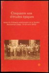 Nadine Henrard - Cinquante ans d'études épiques , actes du Colloque universaire de la Société Rencesvals ( Liège, 19-20 août   2005 )