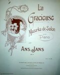 Jans, Ans.: - La gracieuse. Mazurka de salon pour piano. op. 17