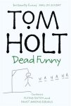 Tom Holt - Dead Funny Flying Dutch, Faust Among Equals