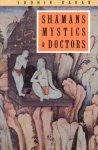 Sudhir Kakar - Shamans, Mystics & Doctors A Psychological Inquiry into India and Its Healing Traditions