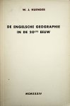 Huender, Wilhelmina Johanna - De Engelsche geographie in de 20ste eeuw / door Wilhelmina Johanna Huender