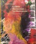 FUCHS, Rudi & GAENSHEIMER, Susanne & MENNEKES, Friedhelm & REISENWEDEL, Gabrielle & FRIEDEL, Helmut - Arnulf Rainer - La Bible Illustrations-Surillustrations: dans la Sammlung Frieder Burda