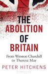 Peter Hitchens - The Abolition of Britain From Winston Churchill to Theresa May