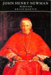 Martin, Brian - John Henry Newman. His life and work.
