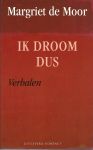 MARGRIET DE MOOR - 1) De verdronkene 2) Hertog van Egypte 3) Ik droom dus 4) De Virtuoos 5) Eerst grijs dan wit dan blauw