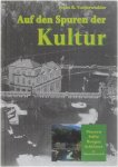 Franz R. Vorderwinkler - Auf den spuren der Kultur - Museen, Stifte, Burgen, Schlösser in Oberösterreich