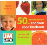 Buijssen, Huub - 50 manieren om te snacken voor kinderen zonder dik te worden
