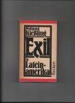 Kiessling, Wolfgang - Exil in Latein-amerika.(Kunst und Literatur im antifaschistischen Exil 1933-1945. Band 4