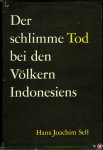 SELL, Hans Joachim - Der schlimme Tod bei den Völkern Indonesiens SELL, Hans Joachim - Der schlimme Tod bei den Völkern Indonesiens