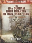 Hart, Peter - Voices from the Front. The 16th Durham Light Infantry in Italy, 1943-1945