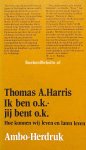 Harris, Thomas A. - Ik ben o.k. Jij bent o.k.