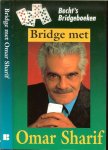 Sharif  Omar  .. Vertaald door Velde van de Bob en Gerrit Jan Förch - Bridge met Omar Sharif ...is een gebundelde selectie vandeze artikelen waarin Sharif zijn passie voor het bridgespel uiteenzet aan de hand van talloze spelsituaties.