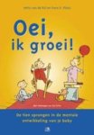 Hetty van de Rijt, Frans X. Plooij - Oei, ik groei! De tien sprongen in de mentale ontwikkeling van je baby