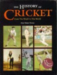 Wynne-Thomas, Peter - The History of Cricket -From the Weald tot the World