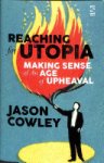 Jason Cowley - Reaching for Utopia