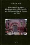 Kolff, Dirk H.A. - Grass in their mouths: The Upper Doab of India under the Company's Magna Charta, 1793-1830