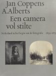 Coppens, J en A. Alberts - Een camera vol stilte Nederland in het begin van de fotografie 1839 - 1875