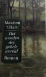 Hart, Maarten 't - Het woeden der gehele wereld