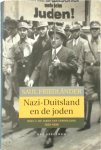S. Friedländer - Nazi-Duitsland en de joden Deel 1: De jaren van vervolging 1933-1939