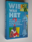 Roosbroeck, G.van, samenstelling - Wie was het, 101 verhalen over beroemde mensen en hun betekenis voor de geschiedenis