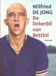Jong, Wilfried de - De linkerbil van Bettini