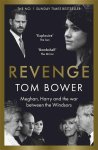 Tom Bower 23848 - Revenge Meghan, Harry and the war between the Windsors.  The Sunday Times no 1 bestseller
