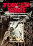 Weir, G.E. - Forged in War The Naval-Industrial Complex and American Submarine Construction, 1940-1961