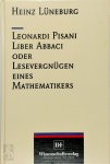 Heinz Lüneburg - Leonardi Pisani Liber abbaci, oder, Lesevergnügungen eines Mathematikers