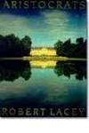 Lacey, Robert - ARISTOCRATS