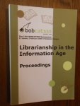 Langeland, Marte ea. - Librarianship in the information age. Proceedings. The 13th BOBCATSSS Symposium, 31 January - 2 February 2005 in Budapest, Hungary