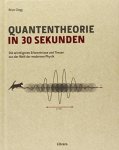 Clegg, Brian. - Quantumtheorie in 30 sekunden, Die wichtigsten erkentnisse und thesen aus der welt der modernen physik
