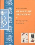 Renders, Hans. - Gevaarlijk drukwerk. Een vrije uitgeverij in oorlogstijd.