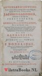 Doddridge, Philip - Levens-Beschryving van den Wel-Edelen Gestrengen Heere, Collonel Jacobus Gardiner, Gesneuvelt in den Slag van Preston-Pans, In de laatste Rebellie in Schotlandt, Den 21 van September 1745. Zynde een Verhaal van zyne Krygsdaden, en andere Diens...