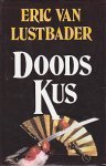 Lustbader, Eric van - Doodskus  , een misdaadroman