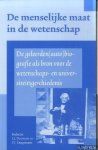 Dorsman, L.J. & P.J. Knegtmans (redactie) - De menselijke maat in de wetenschap. De geleerden(auto)biografie als bron voor de wetenschaps- en universiteitsgeschiedenis