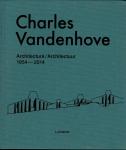 Bart Verschaffel - Charles Vandenhove: architecture/architectuur 1954-2014