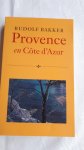 BAKKER, Rudolf - Provence en Cote d'Azur, benevens de Alpes-Maritimes en de Alpes-de-Haute-Provence. Een reisgids voor vrienden