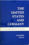 Manfred Jonas - The United States and Germany A diplomatic history