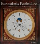 Peter Heuer,  Klaus Maurice - Europäische Pendeluhren: Dekorative Instrumente der Zeitmessung